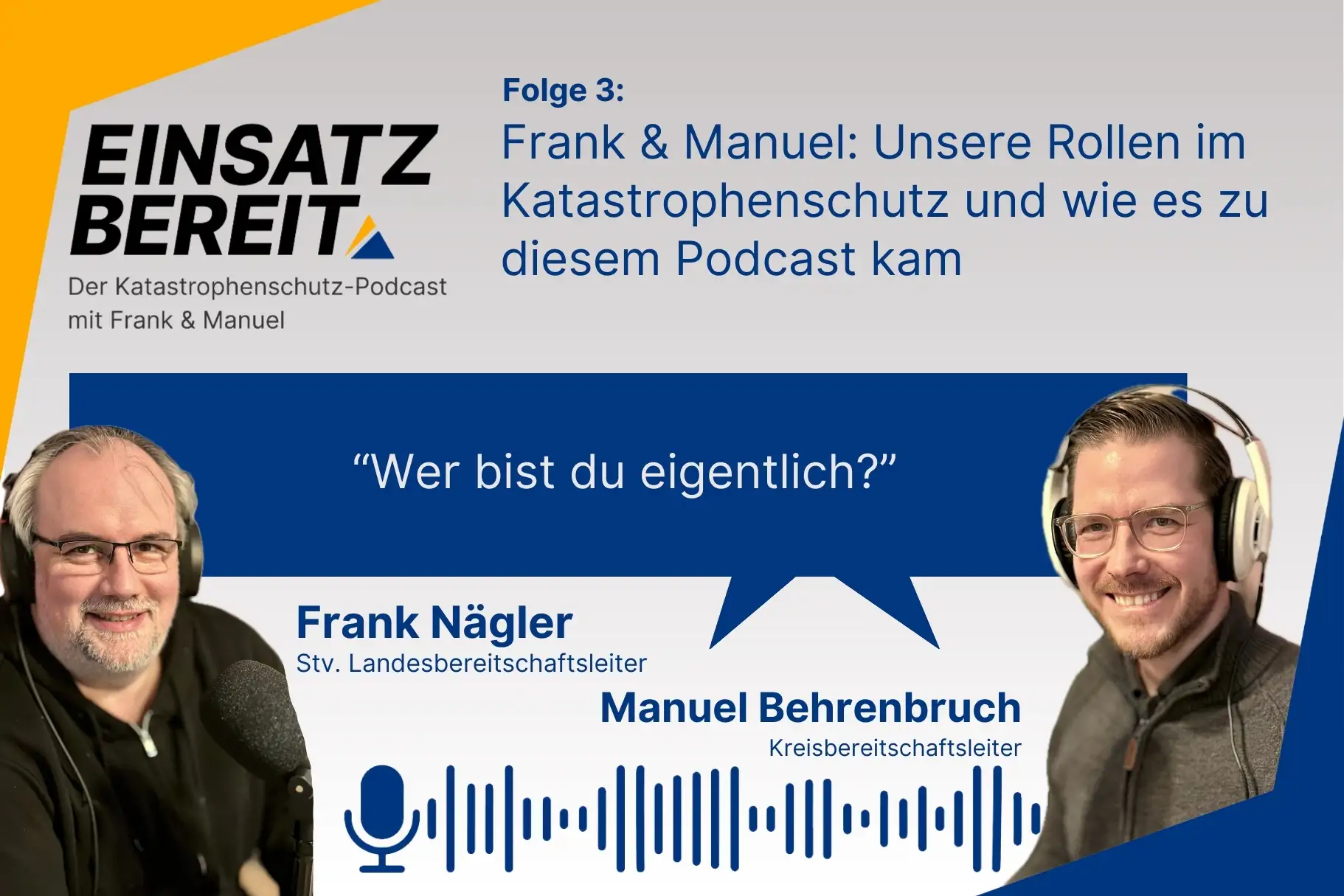 Folge 3: Frank & Manuel: Unsere Rollen im Katastrophenschutz und wie es zu diesem Podcast kam